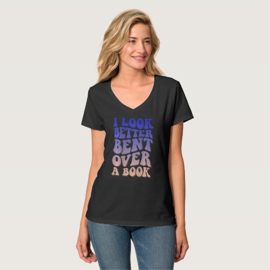 I Look Better Bent Over A Book T-shirt (Voorkant volledig)
