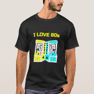 I Love 80S, Video Games, Gaming, Game, Gam T-shirt