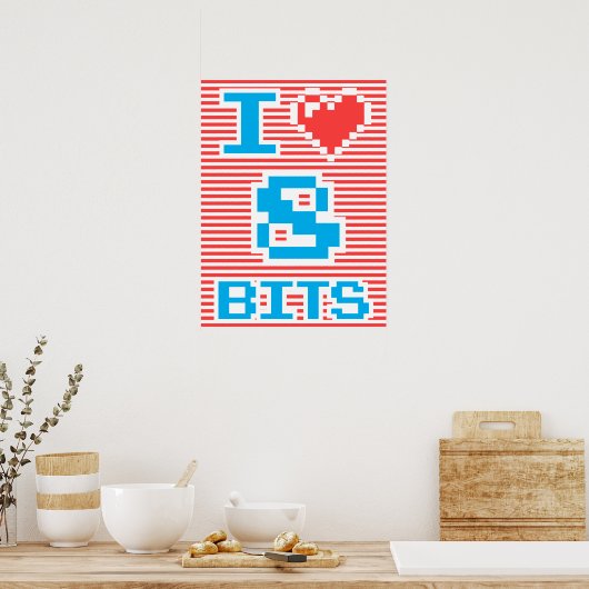 I Love 8 Bits Poster (Keuken)