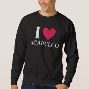 I Love Acapulco Mexico Vacation 3 Trui
