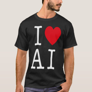 I Love AI for AI & Artificial Intelligence T-shirt