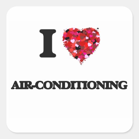 I Love Air Conditioning Vierkante Sticker (Voorkant)