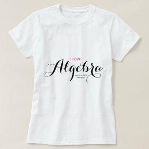 I Love Algebra Wiskunde T-Shirt