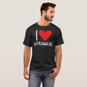 I Love Astronauts Heart Space Science Rocket T-shirt (Voorkant volledig)
