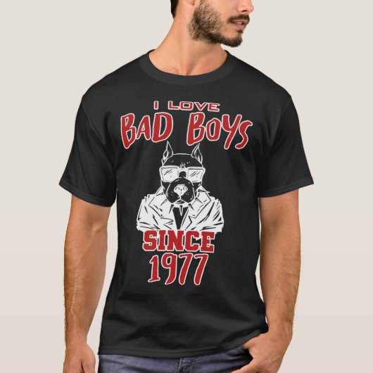 I love bad boys since 1977 t-shirt (Voorkant)