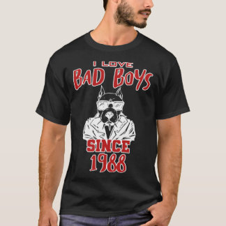 I love bad boys since 1988 t-shirt