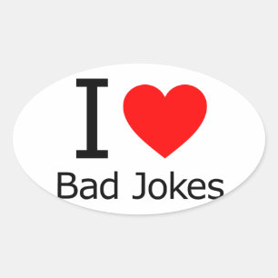 I Love Bad Jokes Ovale Sticker