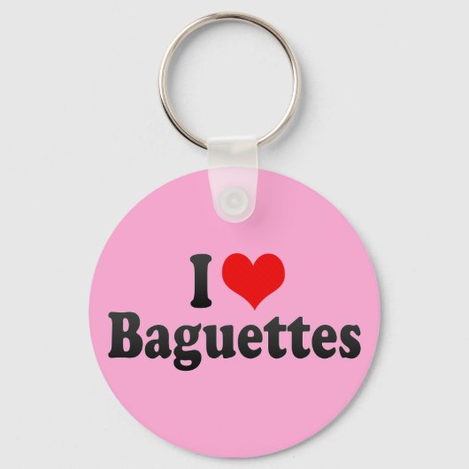 I Love Baguettes Sleutelhanger (Voorkant)