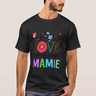 I Love Being Called Mamie Floral Mamie T-shirt