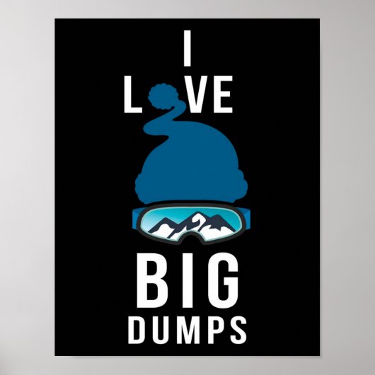 I LOVE BIG DUMPS POSTER (Voorkant)