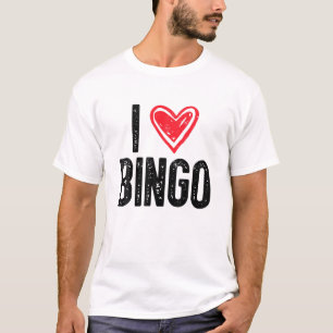I Love Bingo   Funny Bingo Lover Funny Bingo T-shirt
