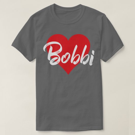 I Love Bobbi Premier Nom Tshirt I Heart Nom (Design devant)
