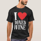 I Love Boxed Wine Cheap Wine 1 T-shirt (Voorkant)