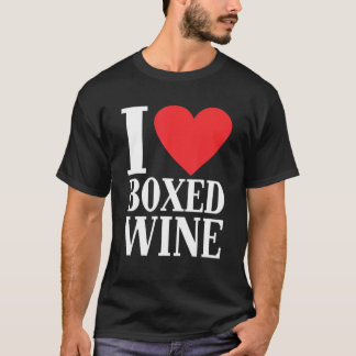 I Love Boxed Wine Cheap Wine 1 T-shirt