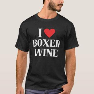 I Love Boxed Wine Cheap Wine 3 T-shirt