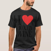 I Love Boxed Wine Cheap Wine T-shirt (Voorkant)