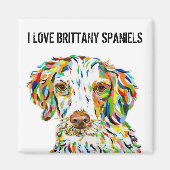 I Love Brittany Spaniels Magnet (Devant)