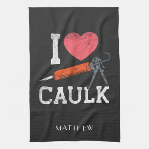 I Love Caulking Construction Workers Personated Theedoek