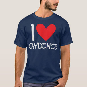 I Love Caydence Name Personalized Girl Woman BFF H T-shirt