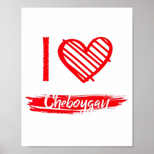 I Love Cheboygan I Heart Cheboygan  Poster (Voorkant)