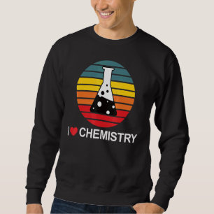 I Love Chemistry Fun Chemical Science Trui