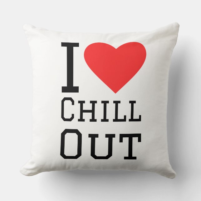 I love chill out kussen (Voorkant)