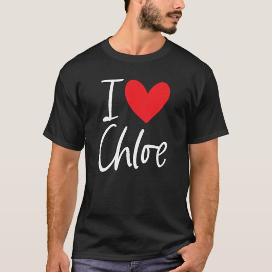 I Love Chloe Name Personalized Girl Woman Bff Frie T-shirt (Voorkant)