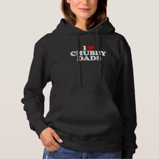 I Love Chubby Dads Hoodie