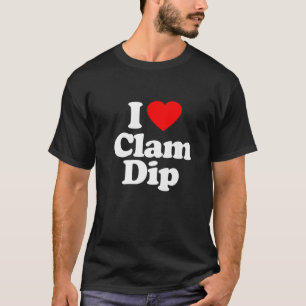 I Love Clam Dip Heart Funny T-shirt
