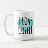 I Love Coffee (15 oz) Coffee Mug (Gauche)