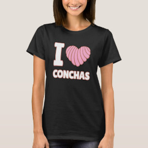 I Love Conchas Mexican Bread Yummy Concha Pan de T-shirt