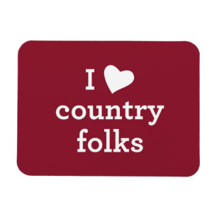I Love Country Folks Magneet