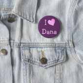 I Love Dana Ronde Button 5,7 Cm (In situ)