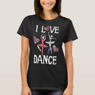 I Love Dance T-Shirt Ballet Dancer Tee - shirts