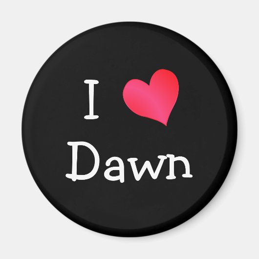 I Love Dawn Magneet (Voorkant)