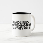 I Love Deadlines Whooshing Noise Funny Office Mug (Devant droit)