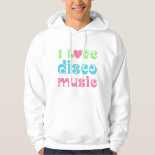 I Love Disco Music Hoodie