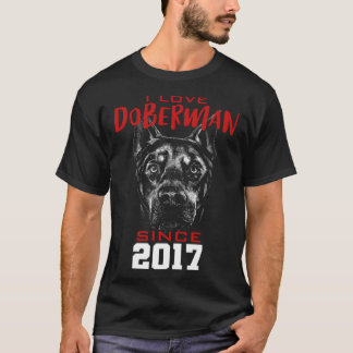 I love doberman since 2017 t-shirt
