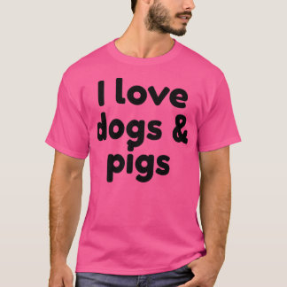 I Love Dogs And Pigs Premium 2993 T-shirt