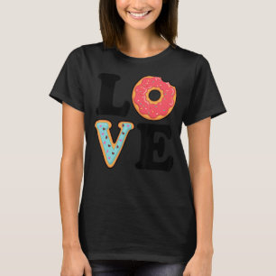 I Love Donuts Donut Doughnut Squad Food Dessert T-shirt