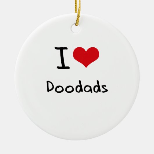 I Love Doodads Keramisch Ornament (Voorkant)