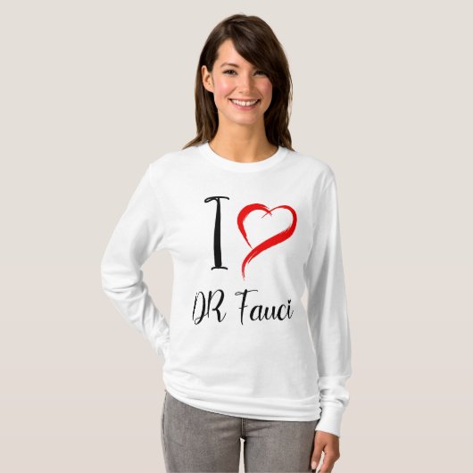 I Love DR. FAUCI, DR ANTHONY FAUCI T-shirt (Voorkant volledig)