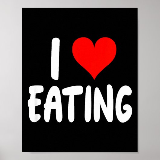 I Love Eating Food - Heart -  Poster (Voorkant)