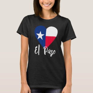 I Love El Paso Texas Tx Flag Lonestar Heart T-shirt
