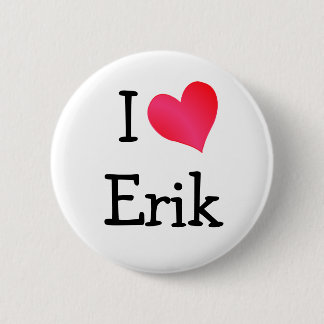 I Love Erik Ronde Button 5,7 Cm