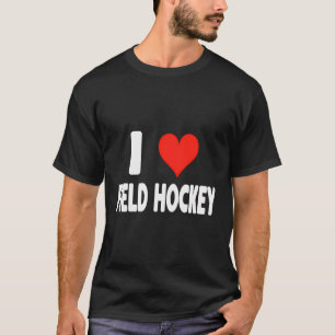 I Love Field Hockey - Hart Schattige Grappig T-shirt