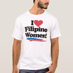 I Love Filipino Women T-shirt