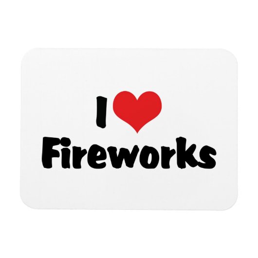 I Love Fireworks Magneet (Horizontaal)