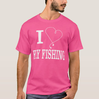 I Love Fly Fishing Heart T-shirt