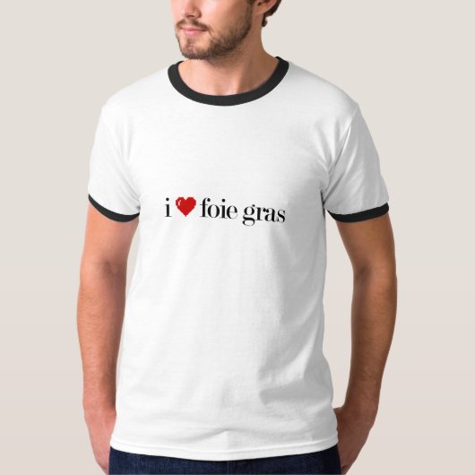i love foie gras t-shirt (Voorkant)